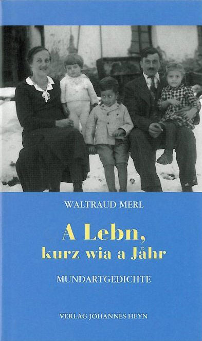 A Lebn  kurz wia a Jåhr