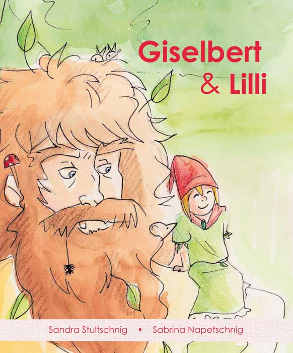 Sandra Stultschnig / Sabrina Napetschnig Gisbert und Lilli Cover